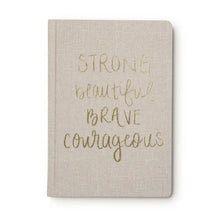 Load image into Gallery viewer, Strong Beautiful Brave Courageous Journal
